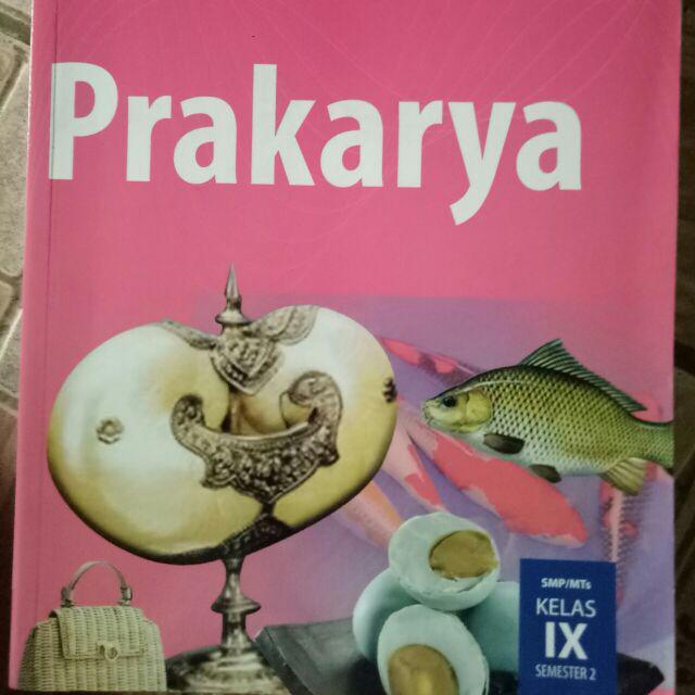 Harga satuan buku siswa dikbud k13 smp kelas 9 semester 1 dan 2 edisi revisi 2018-Prakarya smtr 2