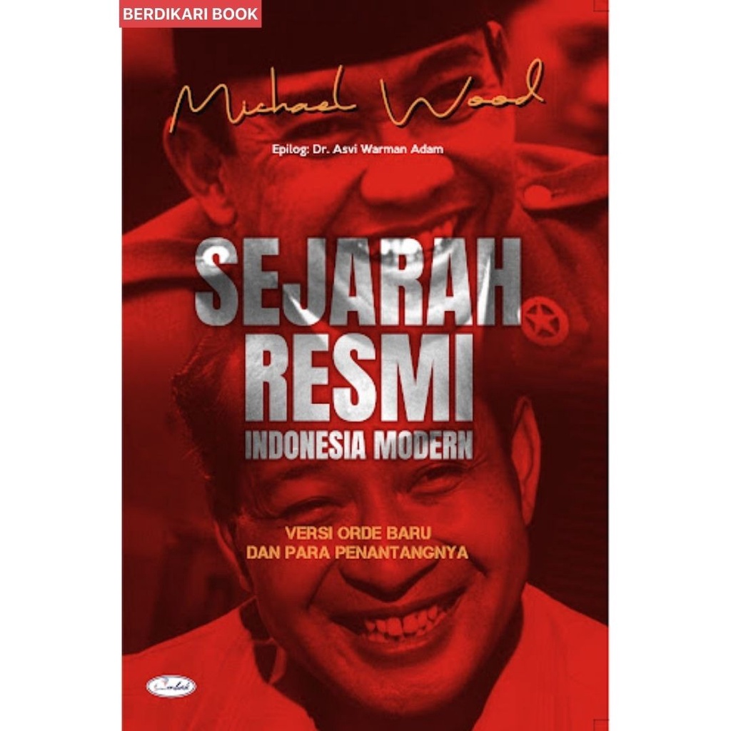 Berdikari - Sejarah Resmi Indonesia Modern Versi Orde Baru dan Para Penentangnya - Ombak