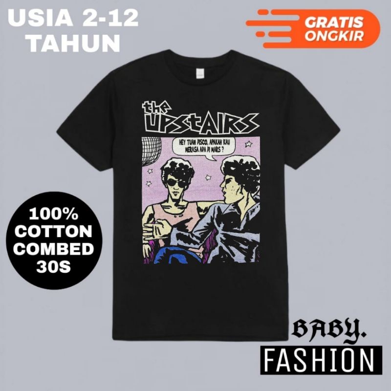 KAOS BAJU ANAK THE UPSTAIR BAND HEY TUAN DISCO / TSHIRT BAND INDONESIA BABY KIDS TEE / BAYI ANAK LAK