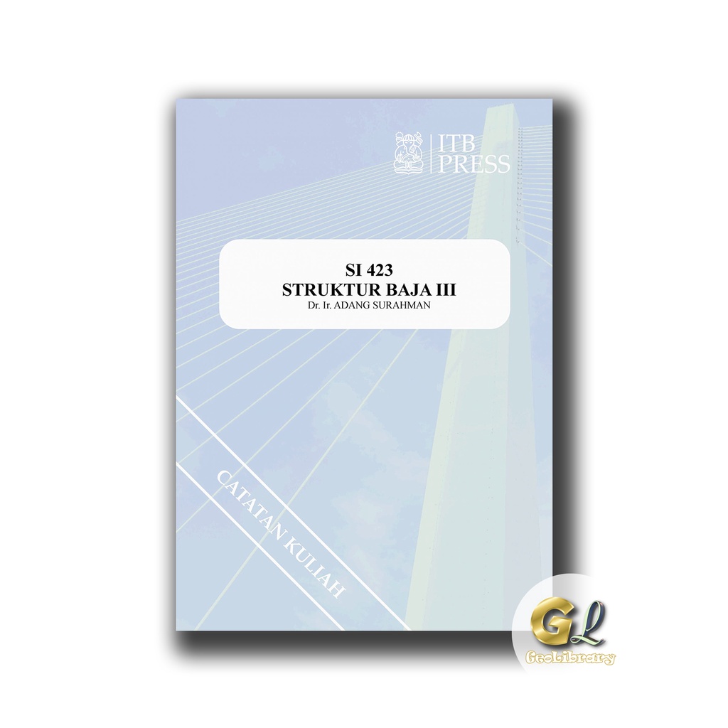 Buku Teknik Sipil - STRUKTUR BAJA III - ITB Press