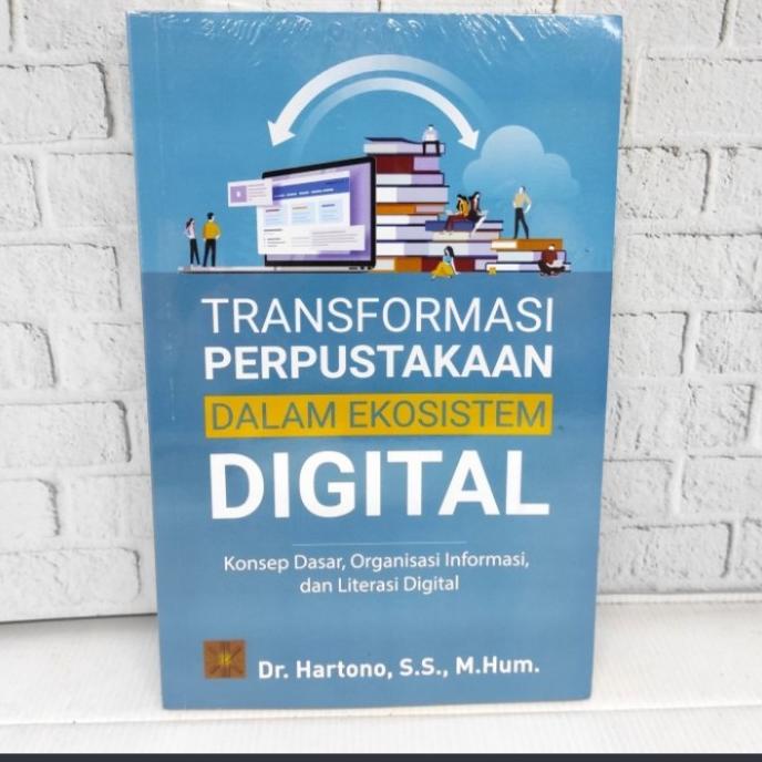 Jual BUKU TRANSFORMASI PERPUSTAKAAN DALAM EKOSISTEM DIGITAL ORIGINAL ...