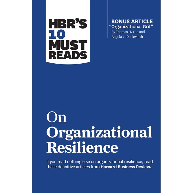 

HBR's 10 Must Reads on Organizational Resilience
