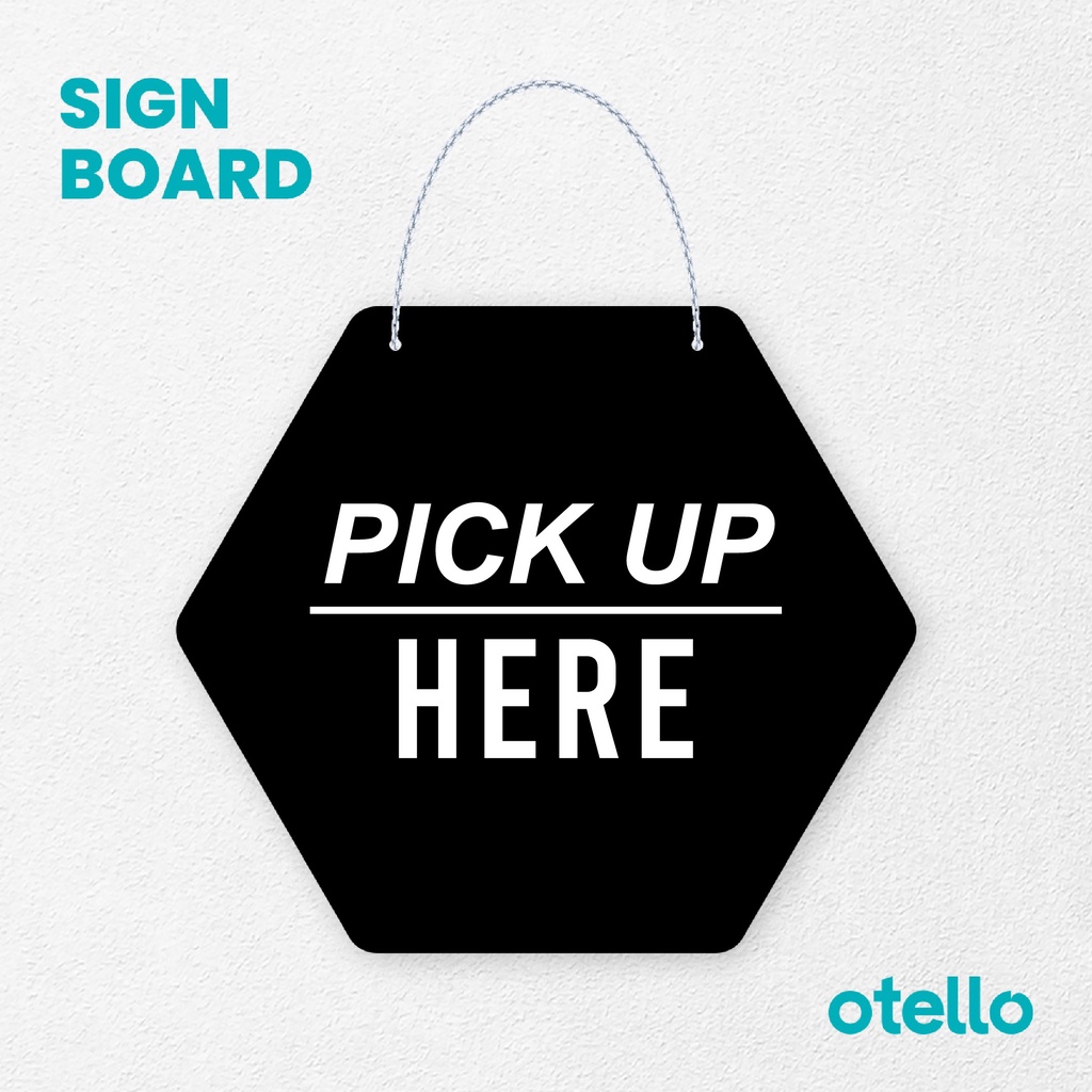 Otello Signage Pick Up Here Cetak Signage Board Acrylic Papan Gantung Akrilik Rantai Petunjuk Toko Modern Minimalist Kafe Restoran Kantor Gedung Cafe