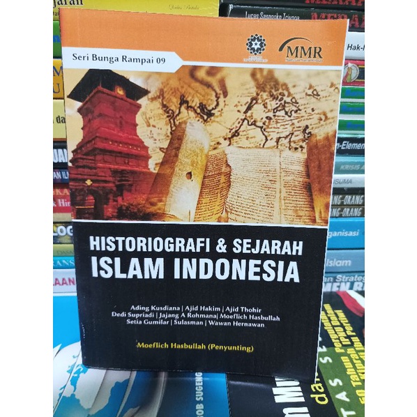 Jual HISTORIOGRAFI DAN SEJARAH ISLAM INDONESIA Moeflich Hasbullah ...