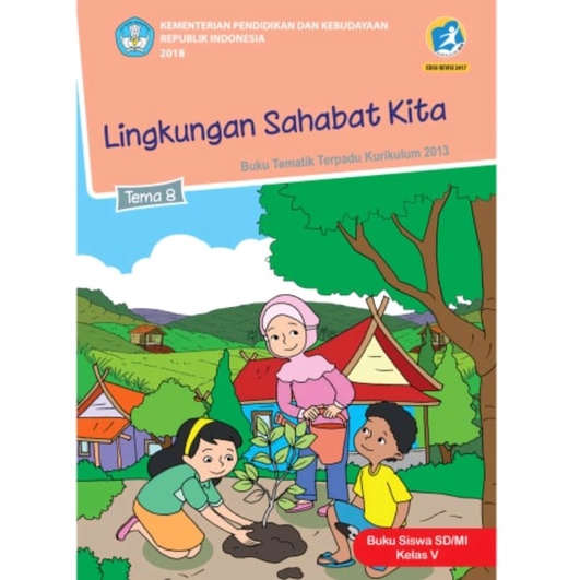 

Buku Tema 8 Kelas 5 Lingkungan Sahabat Kita Tematik Semester 2 Revisi 2017 Kurikulum 13