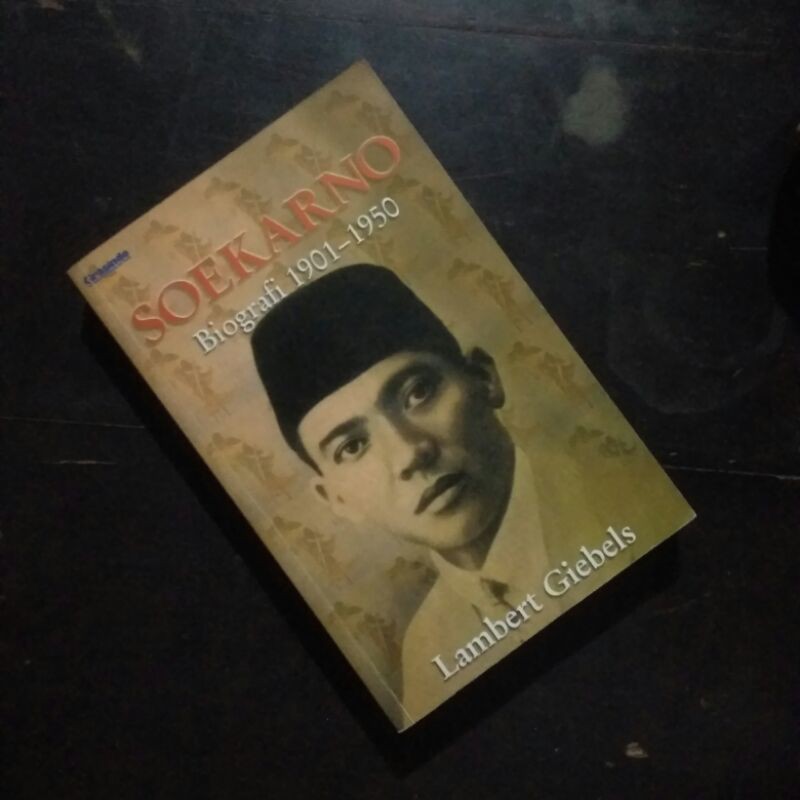 Soekarno Biografi 1901-1950 oleh Lambert Giebels