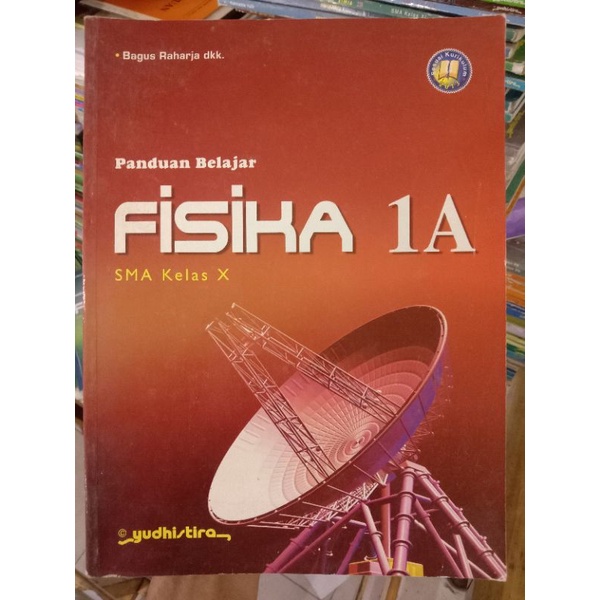 Panduan Belajar Fisika 1A SMA.Kurikulum 2013.