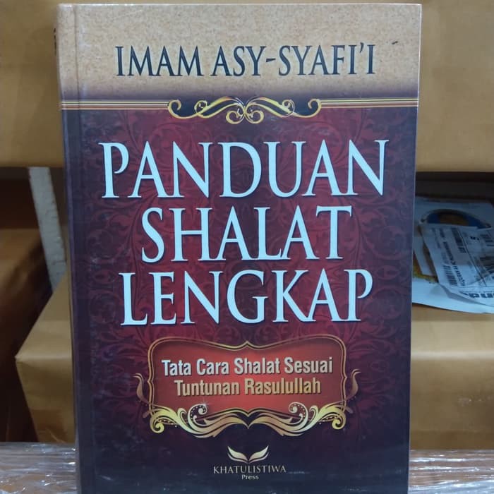 Buku  PANDUAN SHALAT LENGKAP TATA CARA SHALAT SESUAI TUNTUNAN RASULULLAH