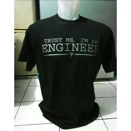 KAos Tshirt Baju Combed 30S trust me i am telecommunication engineer