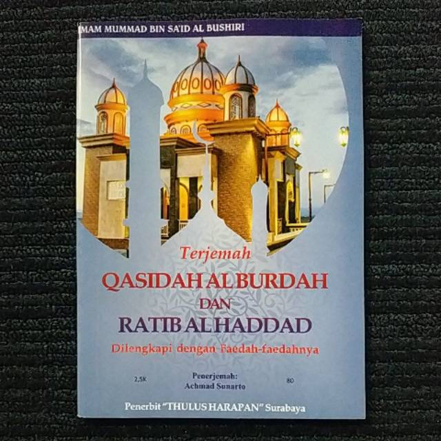 Terjemah QASIDAH BURDAH & RATIB AL-HADDAD - Dilengkapi Faedahnya