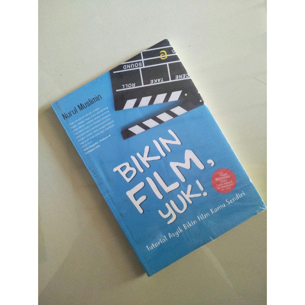 BUKU BIKIN FILM, YUK Tutorial Asyik Bikin Film Kamu Sendiri
