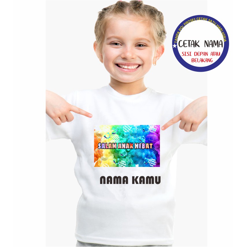 Kaos Salam Anak Hebat Free Cetak Nama/Tulisan Banyak Karakter