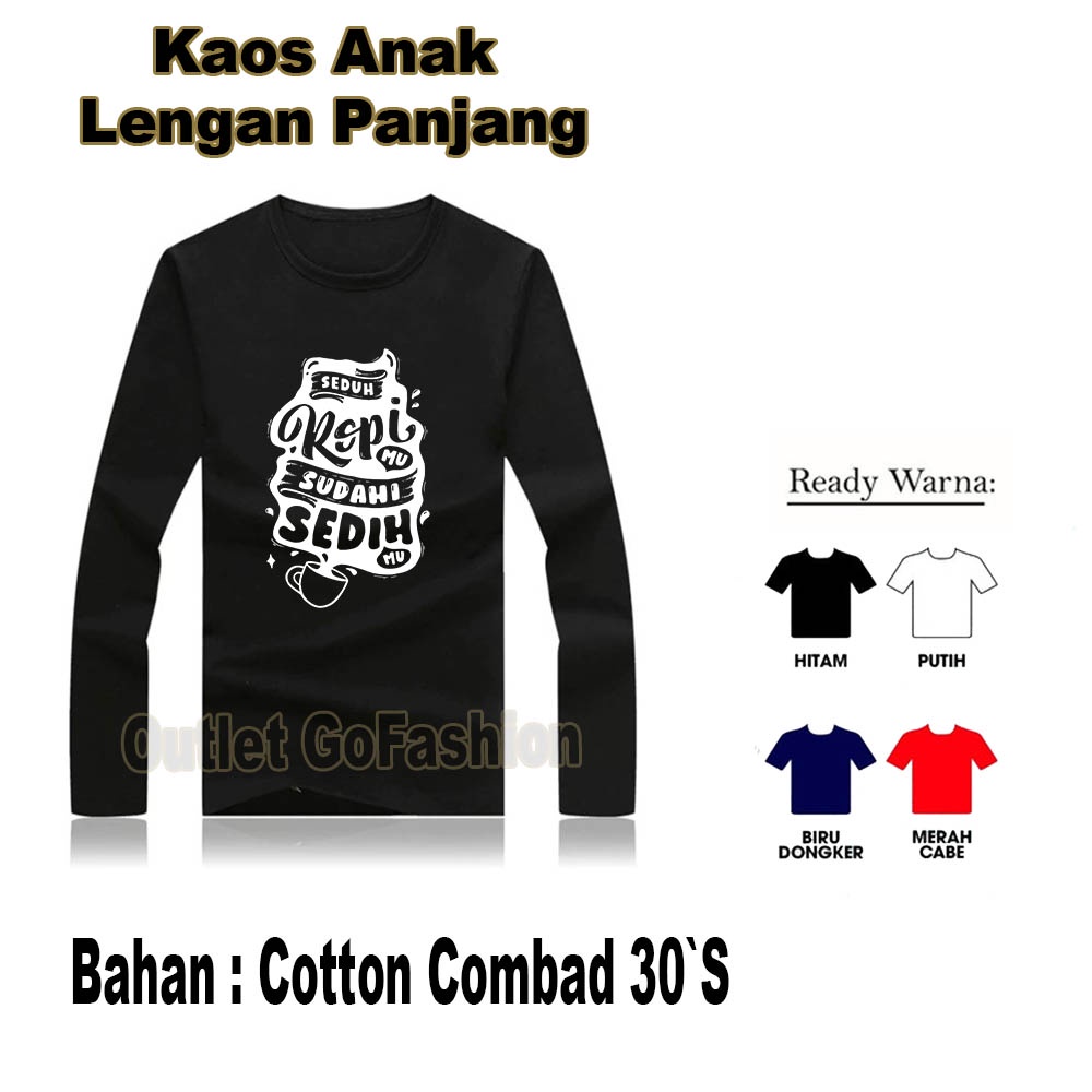 Baju Kaos Anak Laki Laki Desain Terbaru Seduh Kopimu Sudahi Sedihmu Simple Kekinian Lengan Panjang