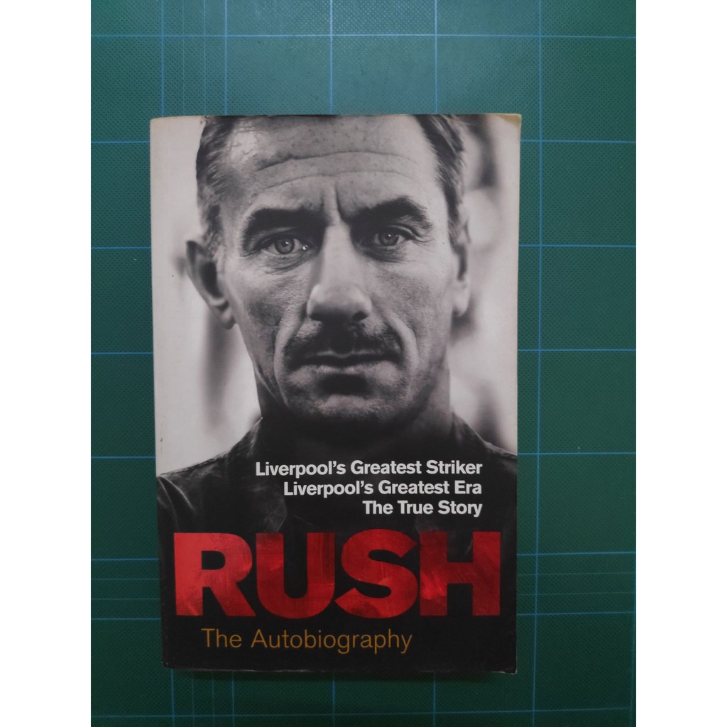 Ian Rush: The Autobiography Paperback (Liverpool Legend) - Signed
