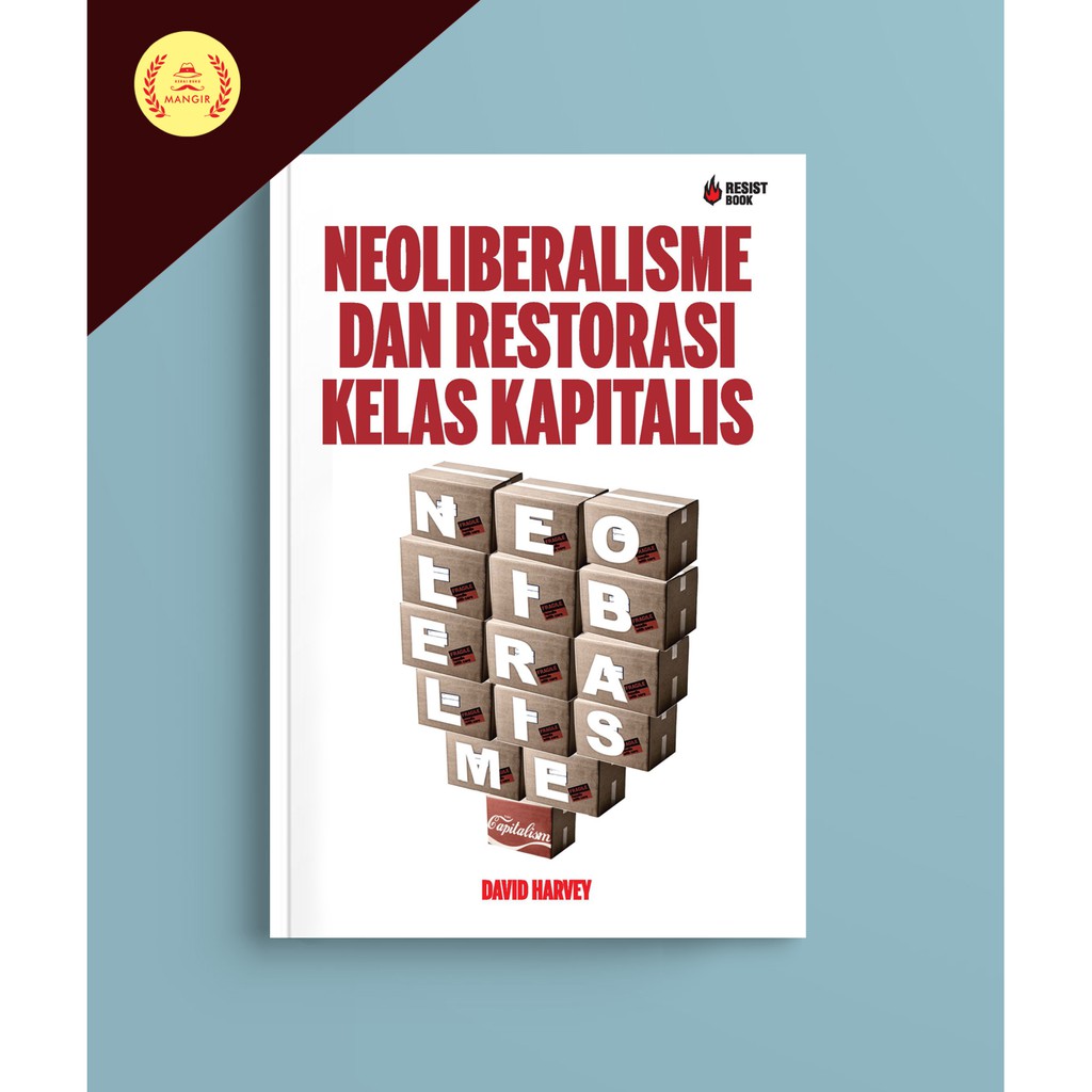 Neoliberalisme dan Restorasi Kelas Kapitalis - David Harvey