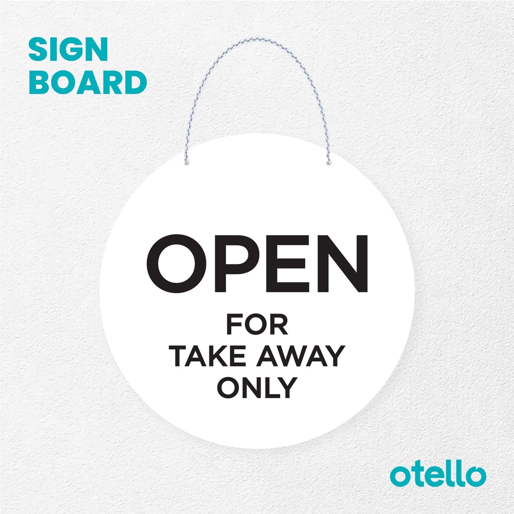 Otello Sign Open For Take Away Only Signage Board Acrylic Papan Gantung Akrilik Rantai Petunjuk Toko Modern Minimalist Kafe Restoran Kantor Gedung Cafe