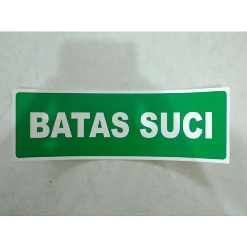 

stiker vinyl 7,5x23cm BATAS SUCI sign rambu k3