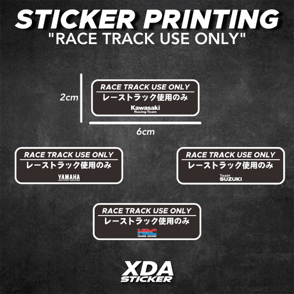 

STIKER/STICKER PRINTING RACE TRACK USE ONLY KAWASAKI,YAMAHA,HRC,SUZUKI