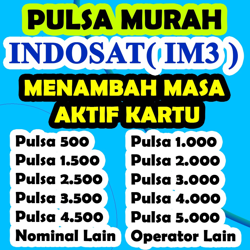 PULSA MURAH INDOSAT IM3 OOREDOO MULAI DARI PULSA 500 1000 1500 2000 2500 3000 3500 4000 4500 5000