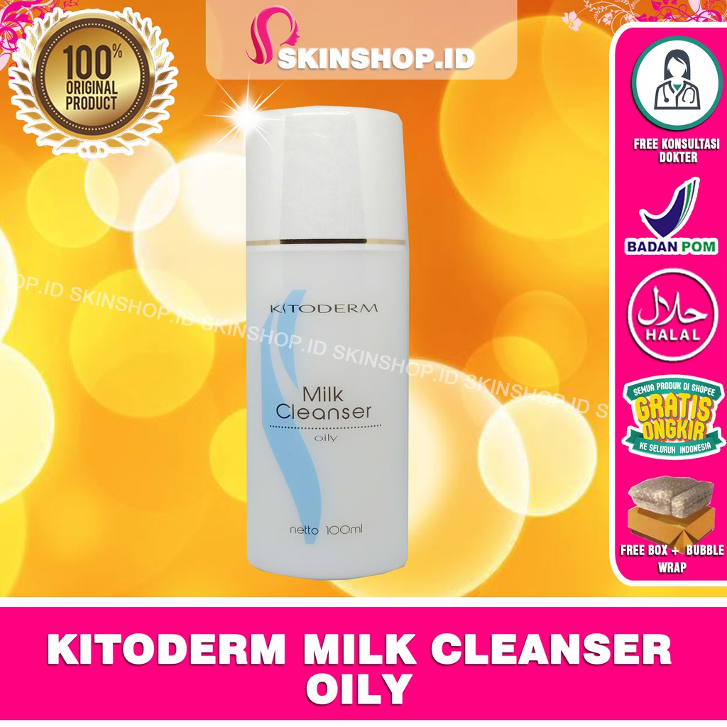 Kitoderm Milk Cleanser Oily 100ml Original / Susu Pembersih Kulit Berminyak BPOM Aman