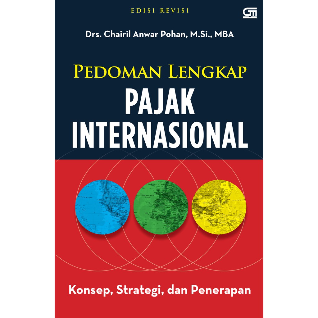 Pedoman Lengkap Pajak Internasional Edisi Revisi - Chairil Anwar Pohan