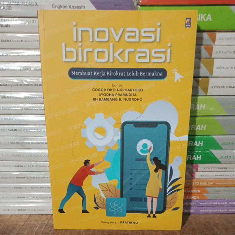Original INOVASI BIROKRASI Membuat Kerja Birokrat Lebih Bermakna.