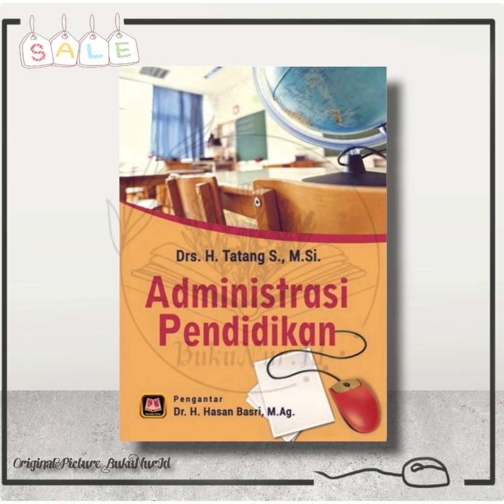 Buku Administrasi Pendidikan - Drs.H.Tatang S., M.Si. Pustaka Setia -100% Buku Original