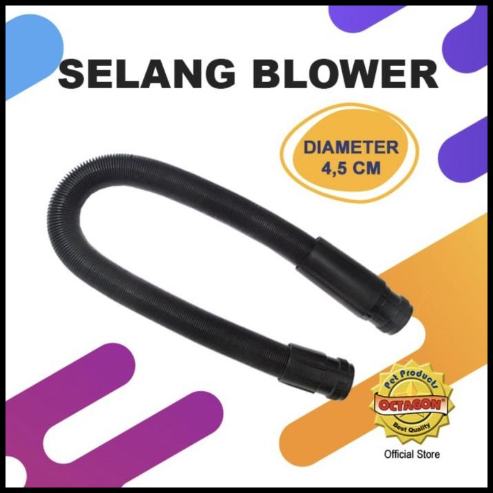 Selang Blower Octagon Cs1800 - Cs 2400 - Ps2400 S2-2400 Diameter 4.5Cm