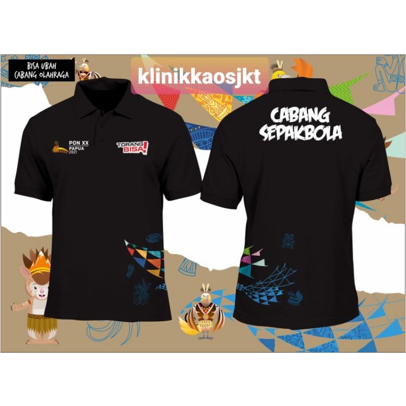 BAJU - KAOS POLO KERAH PON XX PAPUA TORANG BISA MOTIF BISA GANTI CABANG OLAHRAGA - TSHIRT PON PAPUA 