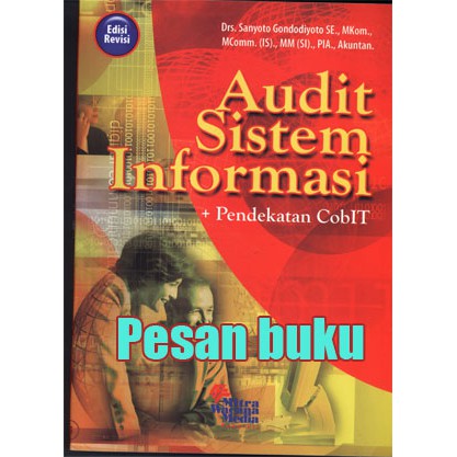 Jual Buku Audit Sistem Informasi (+ Pendekatan CobIT) Oleh Sanyoto ...