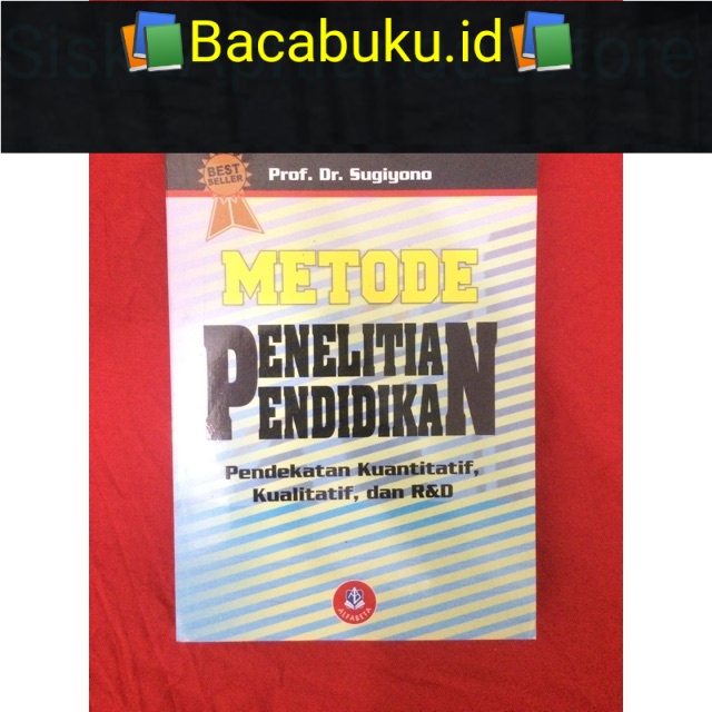 Metode Penelitian Pendidikan: Pendekatan Kuantitatif, Kualitatif dan R&DOleh Sugiyono(2015)