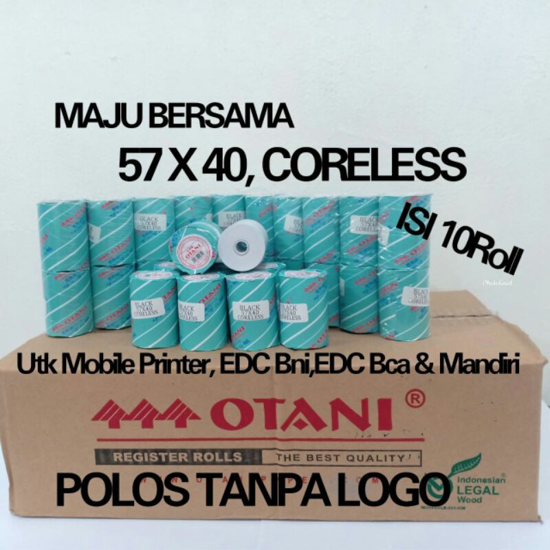 

Thermal Paper EDC Kertas Struk 57x40 CORELESS , Merk Otani,1Pak isi 10Roll