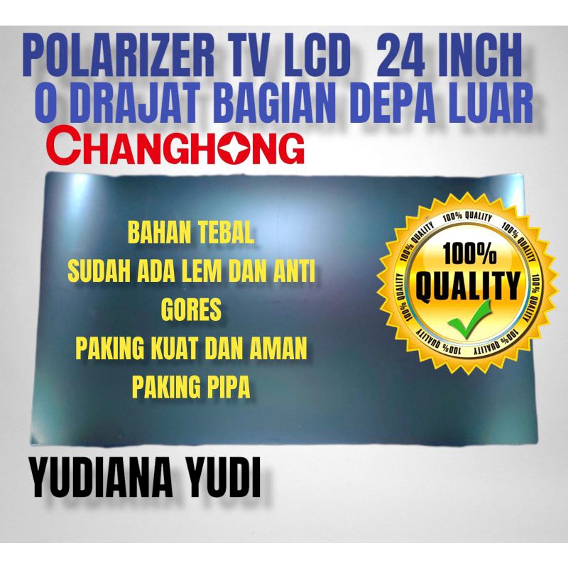 POLARIS POLARIZER TV LCD CHANGHONG 24 INCH 0 DERAJAT BAGIAN LUAR (DEPAN)