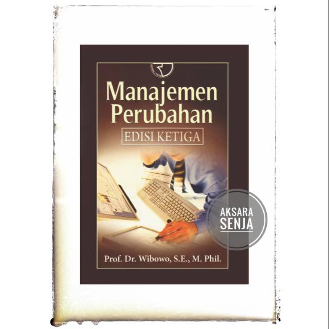 Jual MANAJEMEN PERUBAHAN EDISI KETIGA - PROF. DR. WIBOWO | Shopee Indonesia