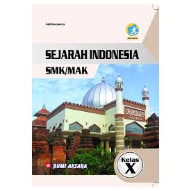 

Sejarah Indonesia Kls X SMK [ K13-Rev ]