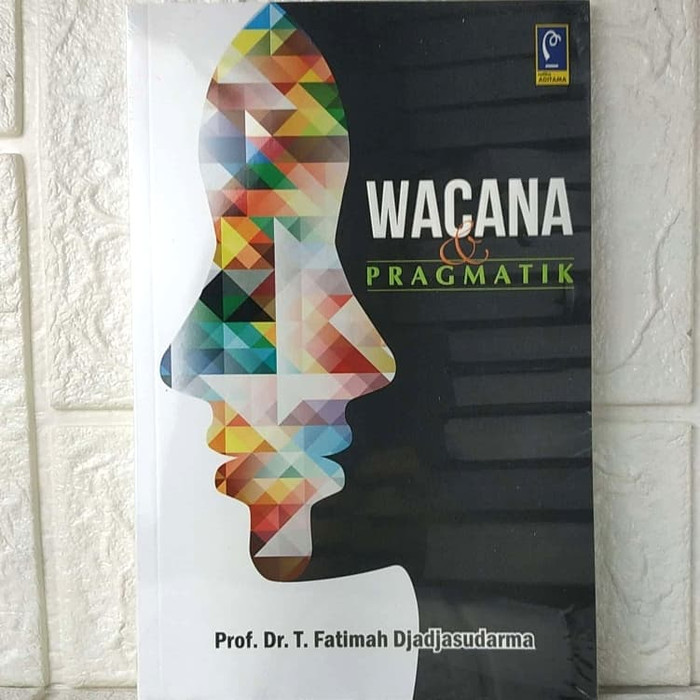 Buku WACANA DAN PRAGMATIK Prof. Dr. Hj. T. FATIMAH DJAJASUDARMA