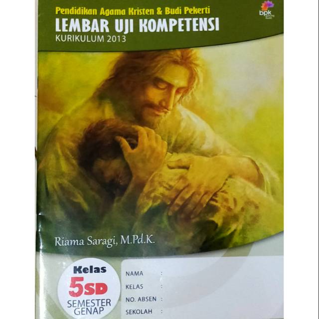 SD KELAS 5 LUK GENAP - LEMBAR UJI KOMPETENSI PENDIDIKAN AGAMA KRISTEN K/13 (LKS)