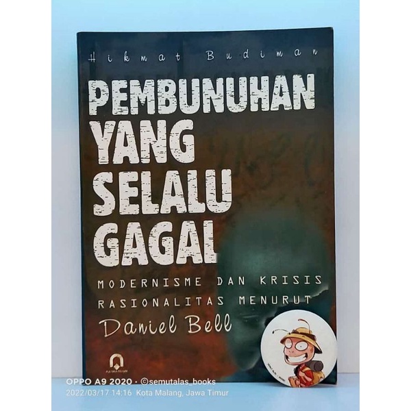 PEMBUNUHAN YANG SELALU GAGAL; MODERNISME DAN KRISIS RASIONALITAS MENURUT DANIEL BELL