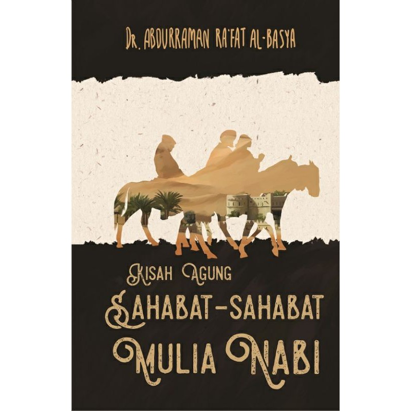 KISAH AGUNG SAHABAT-SAHABAT NABI