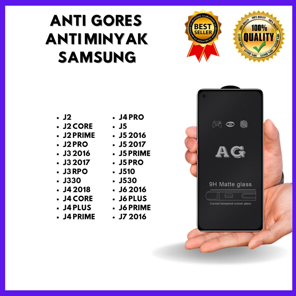 TEMPERED GLASS ANTI MINYAK - SAMSUNG J2-J2 CORE-J2PRIME-J2PRO-J3 2016-J3 2017-J3 PRO-J330-J4 2018-J4 CORE-J4 PLUS-J4 PRIME-J4 PRO-J5-J5 2016-J5 2017-J5 PRIME-J5 PRO-J510-J530-J6 2016-J6 LUS-J6 PRIME-J7 2016 (HOKKY ACC)