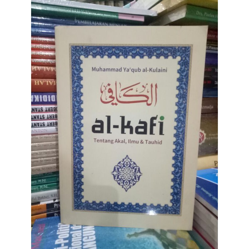 AL-KHAFI TENTANG AKAL ILMU DAN TAUHID