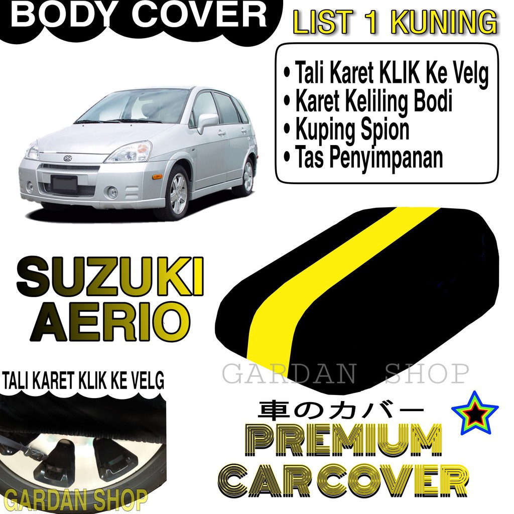 Body Cover SUZUKI AERIO List KUNING Penutup Pelindung Bodi Mobil Suzuki Aerio PREMIUM Yellow