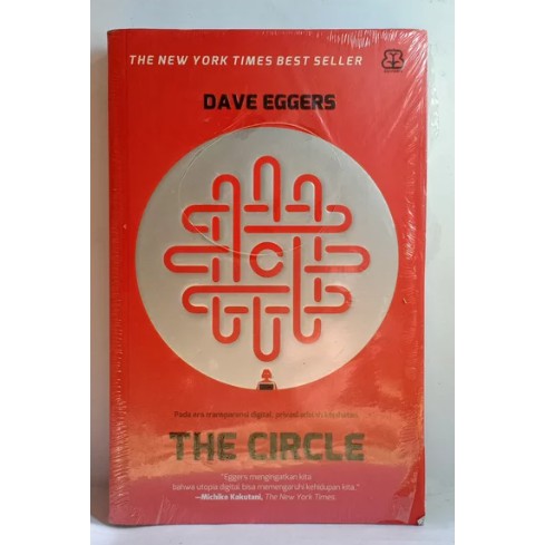 THE CIRCLE DAVE EGGERS PADA ERA TRANSPARANSI DIGITAL PRIVASI ADALAH KEJAHATAN MICHIKO KAKUTANI