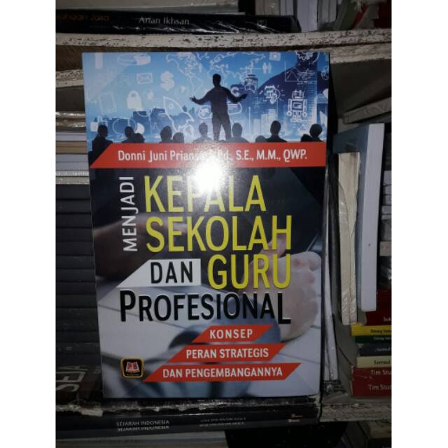 Jual Menjadi Kepala Sekolah Dan Guru Profesional Konsep Peran Strategis ...