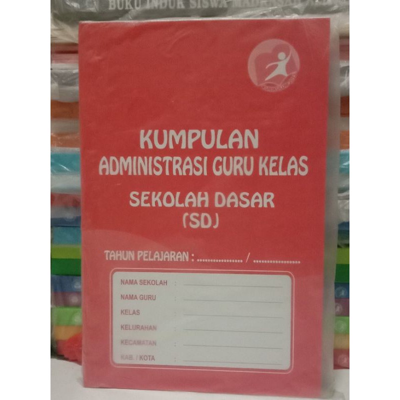 KUMPULAN.ADMINISTRASI.GURU.KELAS.SEKOLAH.DASAR(SD).TAHUN.PELAJARAN.KURIKULUM.2013