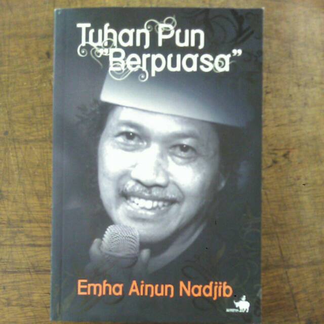 TUHAN PUN BERPUASA Emha Ainun Nadjib