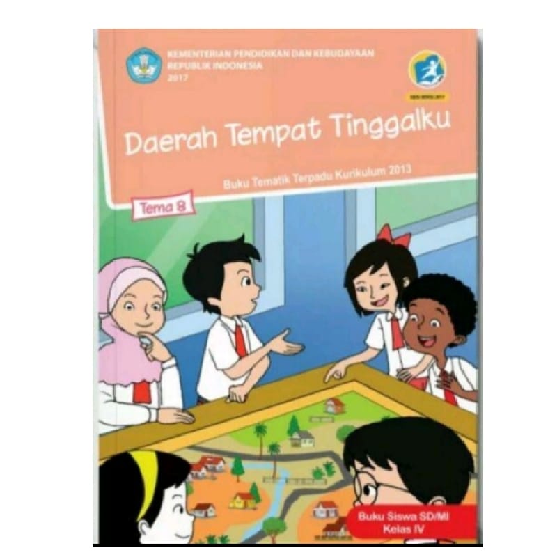 

Buku Tema 8 Kelas 4 Daerah Tempat Tinggalku Tematik Semester 2 Revisi 2017 Kurikulum 13