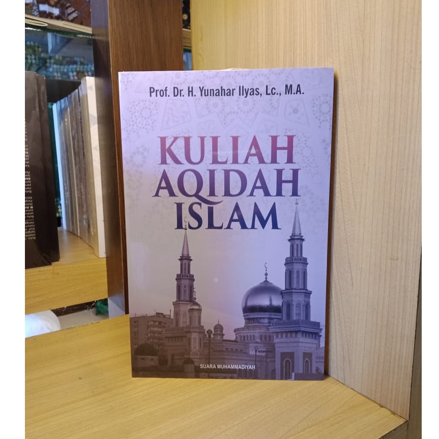 ORIGINAL  Kuliah Aqidah Islam / Kuliah Akidah Islam / Yunahar ilyas - BUKU MUHAMMADIYAH