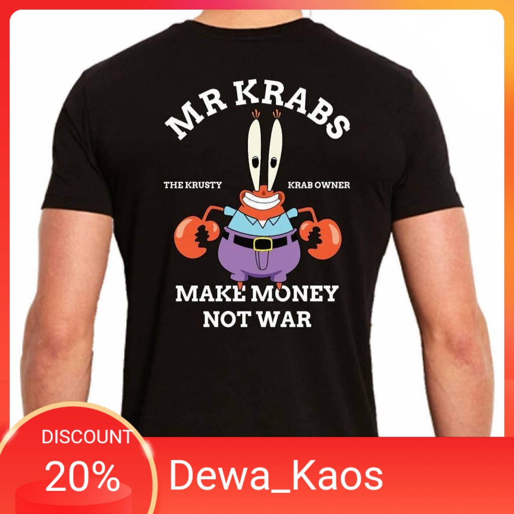 KAOS MR KRABS MAKE MONEY NOT WAR / KAOS KEREN PRIA / KAOS KEREN DISTRO