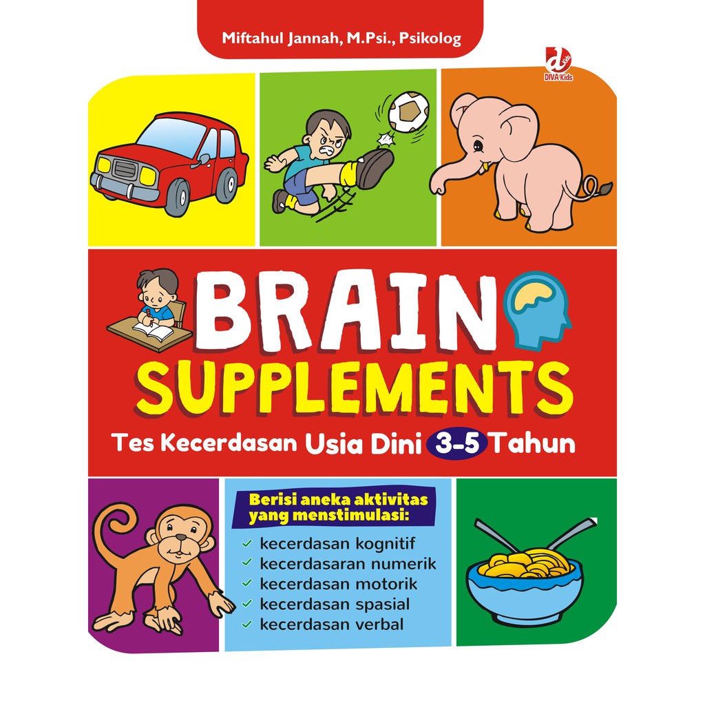 

Buku Brain Supplements; Tes Kecerdasan Usia Dini 3-5 Tahun - DIVA Press